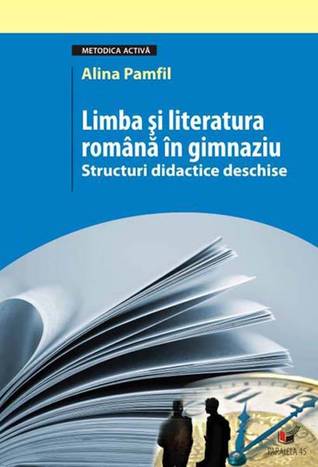 Limba şi literatura română în gimnaziu. Structuri didactice deschise (Paperback)