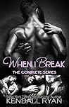 When I Break: The...
