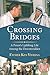 Crossing Bridges: A Priest's Uplifting Life Among the Downtrodden