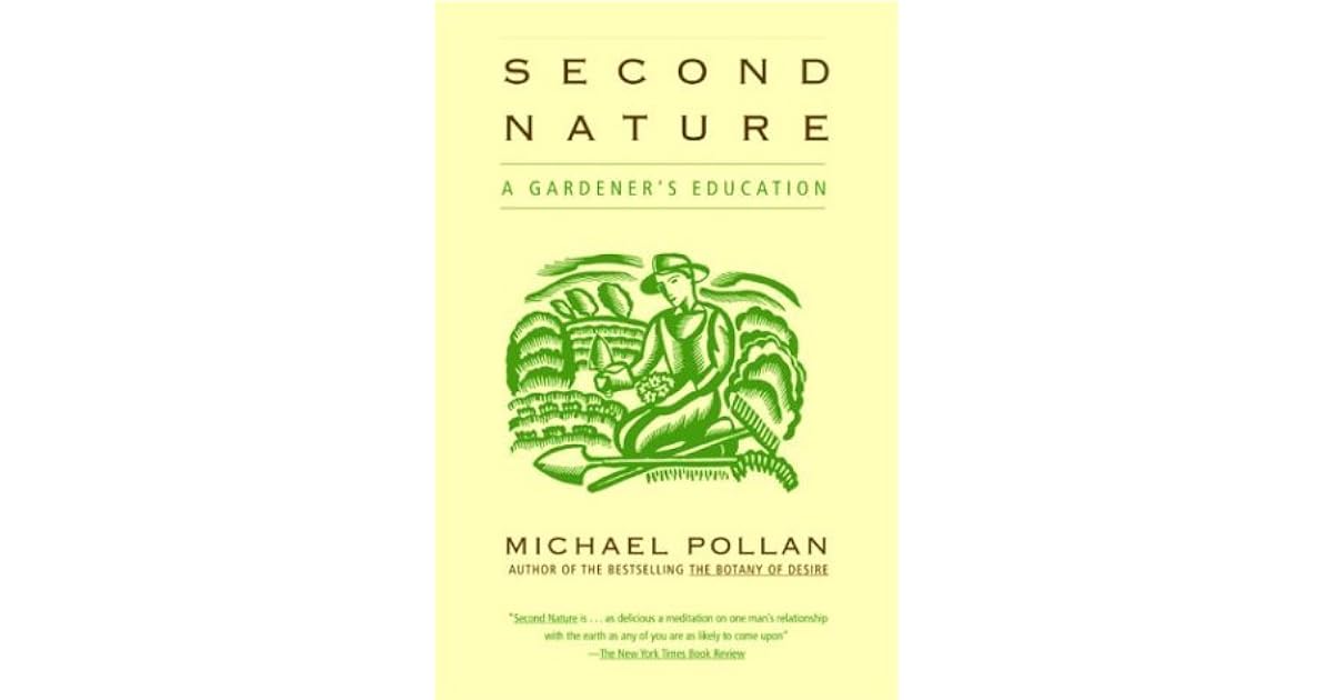 Second Nature A Gardener's Education by Michael Pollan
