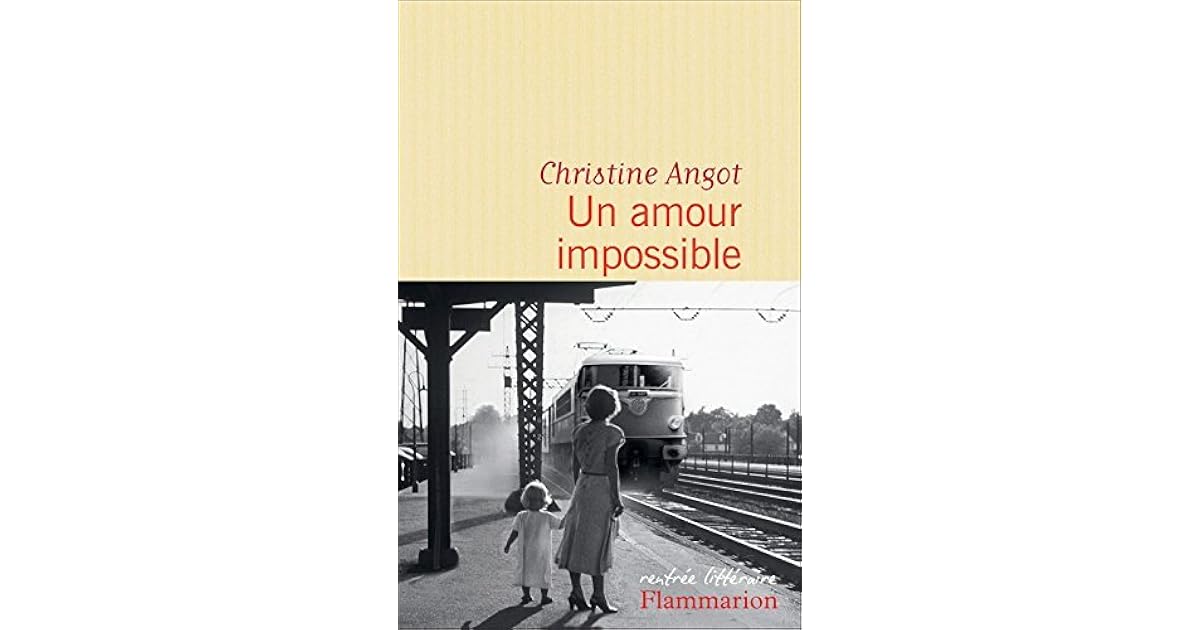 Un amour impossible by Christine Angot