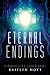 Eternal Endings by Kaitlyn Hoyt Eternal Endings by Kaitlyn Hoyt