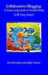 Collaborative Blogging: A Team Approach to Social Media in 6 Easy Steps