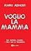 Voglio la mamma