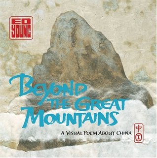 Beyond the Great Mountains: A Visual Poem about China (Hardcover)