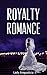 Royalty Romance by Lady Aingealicia Royalty Romance by Lady Aingealicia