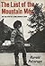 The Last of the Mountain Men: the True Story of an Idaho Solitary