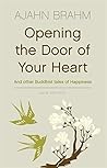 Opening the Door of Your Heart: and Other Buddhist Tales of Happiness