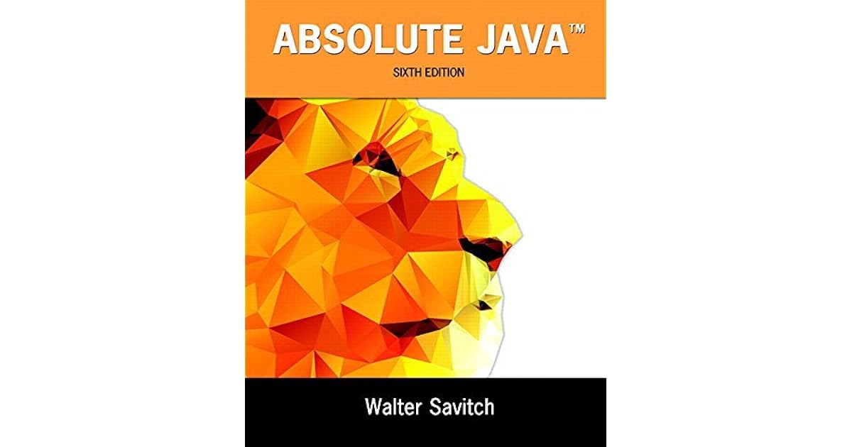 Absolute Java by Walter J. Savitch