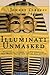 Illuminati Unmasked: Everything you need to know about the "New World Order" and how we will beat it.