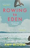 Rowing to Eden: C...