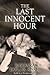 The Last Innocent Hour