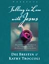 Falling in Love With Jesus : Abandoning Yourself to the Greatest Romance of Your Life (Workbook)