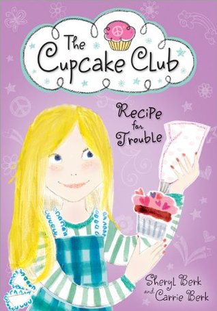 Recipe for Trouble (The Cupcake Club, #2)