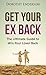 Get Your Ex Back: The Ultimate Guide to Win Your Lover Back(No Contact Rule, Ex Boyfriend, Ignore the Guy Get the Guy,How to Make Him Beg )
