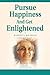 Pursue 'Happiness' And Get Enlightened