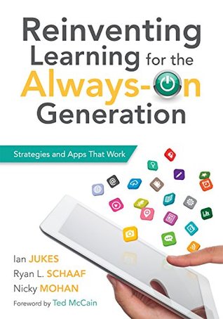 Reinventing Learning for the Always On Generation: Strategies and Apps That Work (Kindle Edition)