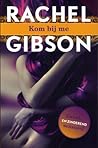 Kom bij me by Rachel Gibson
