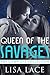 Queen of the Savages - The Complete Series (Queen of the Savages, #1-5)
