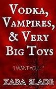 Vodka, Vampires, & Very Big Toys