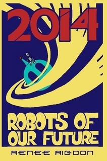 2014: Robots of Our Future