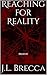 Reaching for Reality: (Republish)