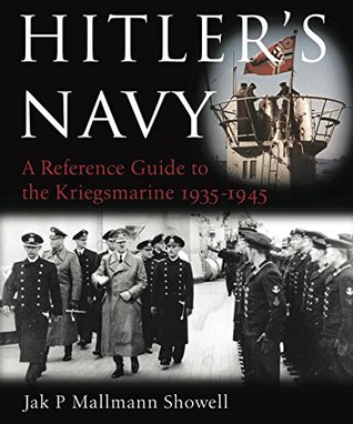 Hitler's Navy: A Reference Guide to the Kreigsmarine 1935–1945 (Kindle Edition)