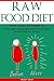 Raw Food Diet: How I Lost 2...