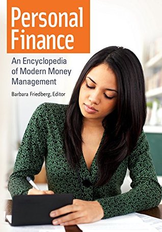 Personal Finance: An Encyclopedia of Modern Money Management (Kindle Edition)