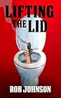 Lifting the Lid by Rob  Johnson