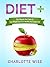 Diet+: The Ultimate Diet Guide To Lose Weight Fast For A Healthy And Longer Life (Health & Fitness Ways To Improve Body & Mind Book 1)