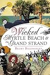 Wicked Myrtle Beach & the Grand Strand