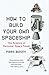 How to Build Your Own Spaceship: The Science of Personal Space Travel