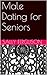 Male Dating for Seniors