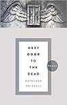 Next Door to the Dead by Kathleen Driskell