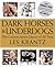 Dark Horses & Underdogs: Th...