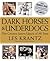 Dark Horses & Underdogs by Les Krantz