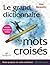 Le grand dictionnaire des mots croisés: Noms propres et noms communs - 600 000 mots (LOISIRS) (French Edition)