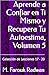 Aprende a Confiar en Ti Mismo y Recupera Tu Autoestima, Volumen 5