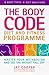 Body Code Diet and Fitness Programme: Master Your Metabolism and See the Weight Fall Off