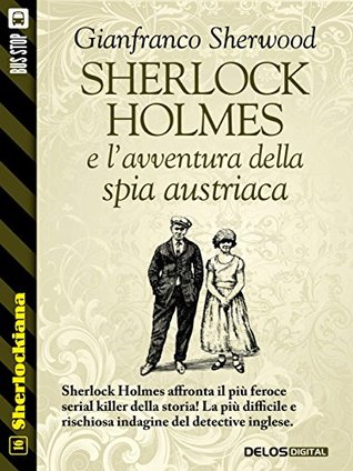 Sherlock Holmes e l'avventura della spia austriaca (Kindle Edition)
