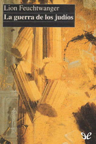 La guerra de los judíos (Trilogía de Flavio Josefo, #1)
