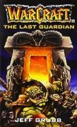 The Last Guardian (WarCraft, #3) 