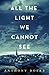 All the Light We Cannot See