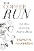 The Coffee Run: And Other I...