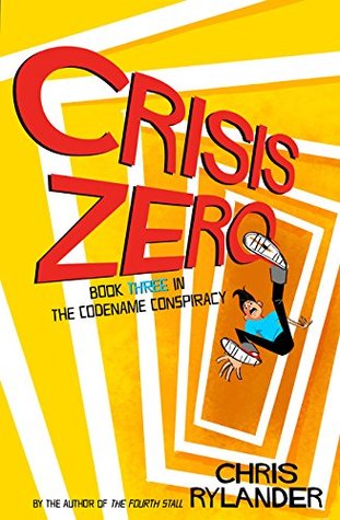 Crisis Zero (The Codename Conspiracy, #3)