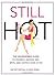 Still Hot: The Uncensored Guide to Divorce, Dating, Sex, Spite, and Happily Ever After