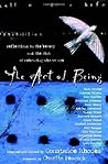 The Art of Being: Reflections on the Beauty and the Risk of Embracing Who We Are The Art of Being: Reflections on the Beauty and the Risk of Embracing Who We Are
