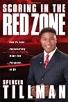 Scoring in the Red Zone: How to Lead Successfully When the Pressure Is on Scoring in the Red Zone: How to Lead Successfully When the Pressure Is on