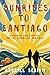Sunrises to Santiago: Searching for Purpose on the Camino de Santiago
